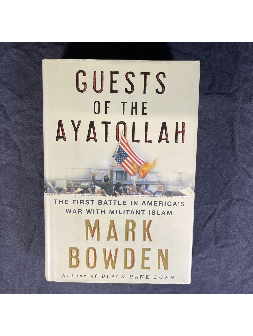 Guests of the Ayatollah: The First Battle in Americas War with Mi - VERY GOOD